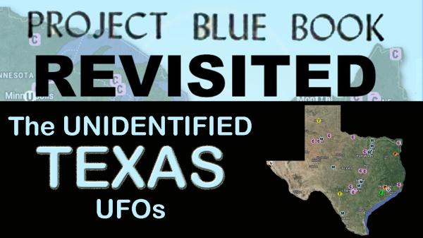 The UNIDENTIFIED UFOs of Texas from Project Blue Book
